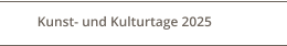 Kunst- und Kulturtage 2025
