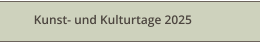 Kunst- und Kulturtage 2025